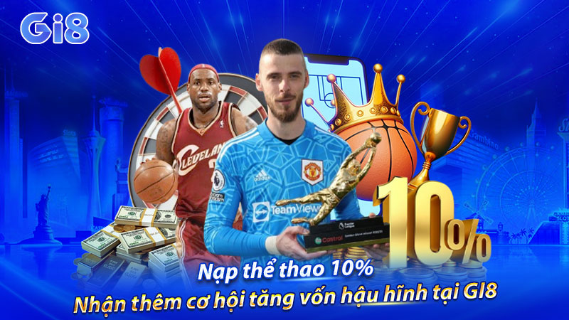 Nhận ngay 10% khi nạp mục thể thao tại GI8
